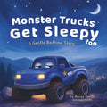 Monster Trucks Get Sleepy Too: A Gentle Bedtime Story (The Gentle Monster Truck Series) by Renee Smith