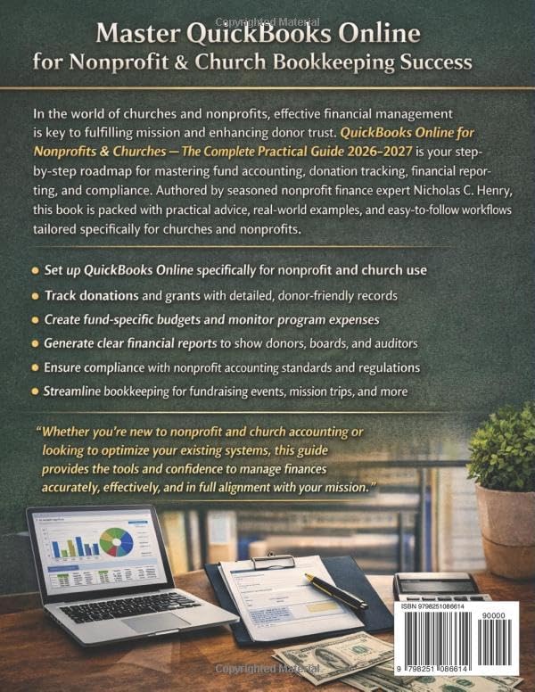 QuickBooks Online for Nonprofits & Churches— The Complete Practical Guide (2026-2027): Step-by-Step Fund Accounting, Donation Tracking, Financial ... (The Nonprofit Accounting Success Series) by Nicholas C. Henry