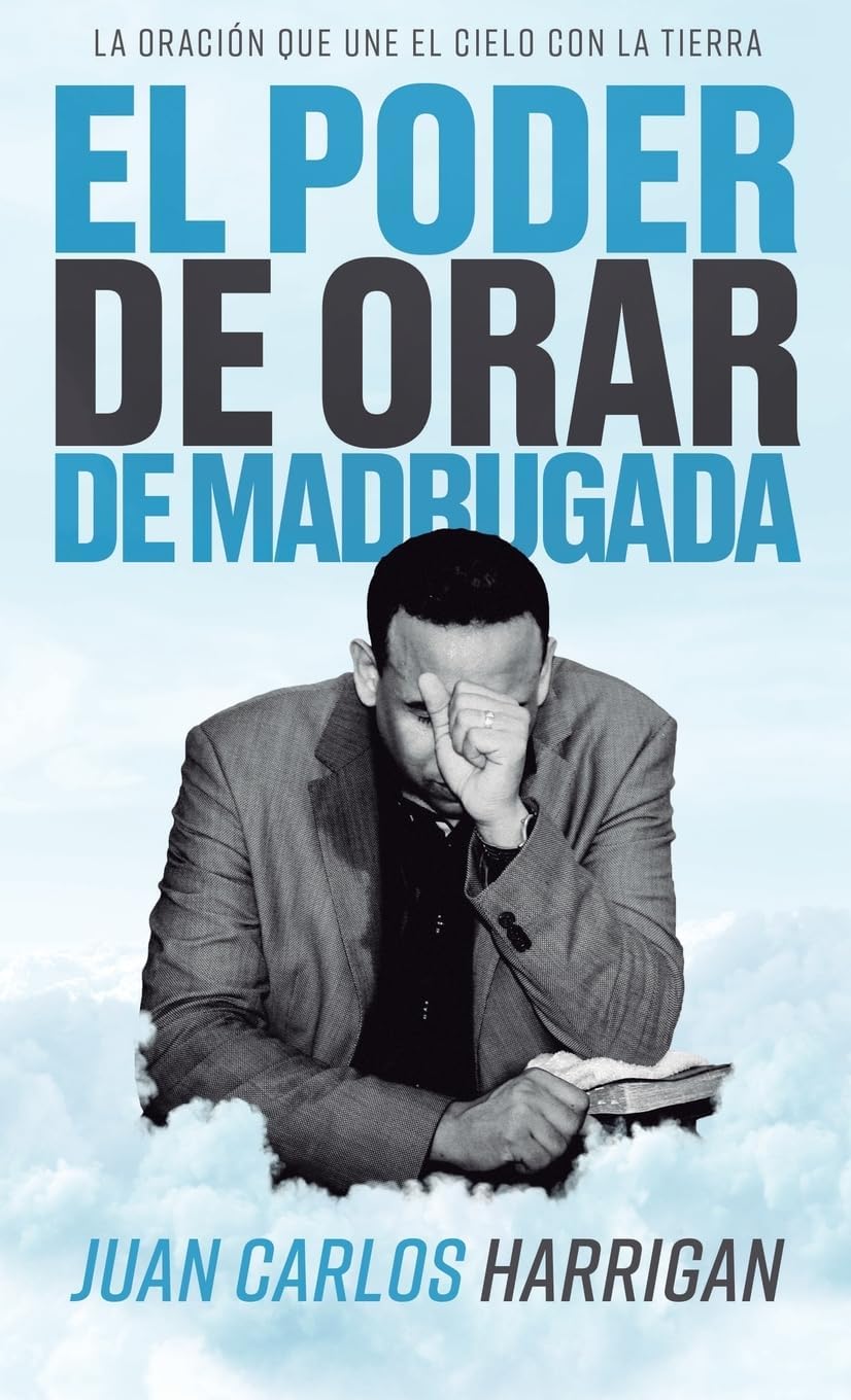 El poder de orar de madrugada by Juan Carlos Harrigan