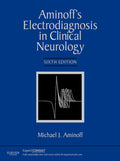 Aminoff's Electrodiagnosis in Clinical Neurology E-Book by Michael J. Aminoff MD, DSc, FRCP