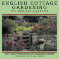 English Cottage Gardening: For American Gardeners, Revised Edition by Margaret Hensel