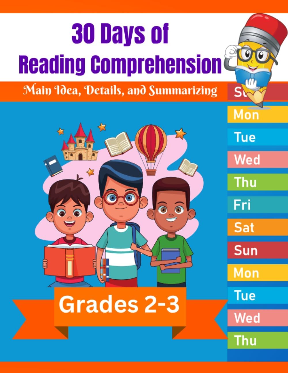 30 days of Reading Comprehension: Main Idea, Details, and Summarizing Workbook for Grade 2 and Grade 3 to improve reading comprehension for nonfiction texts (Reading Comprehension Workbooks) by Adam Free