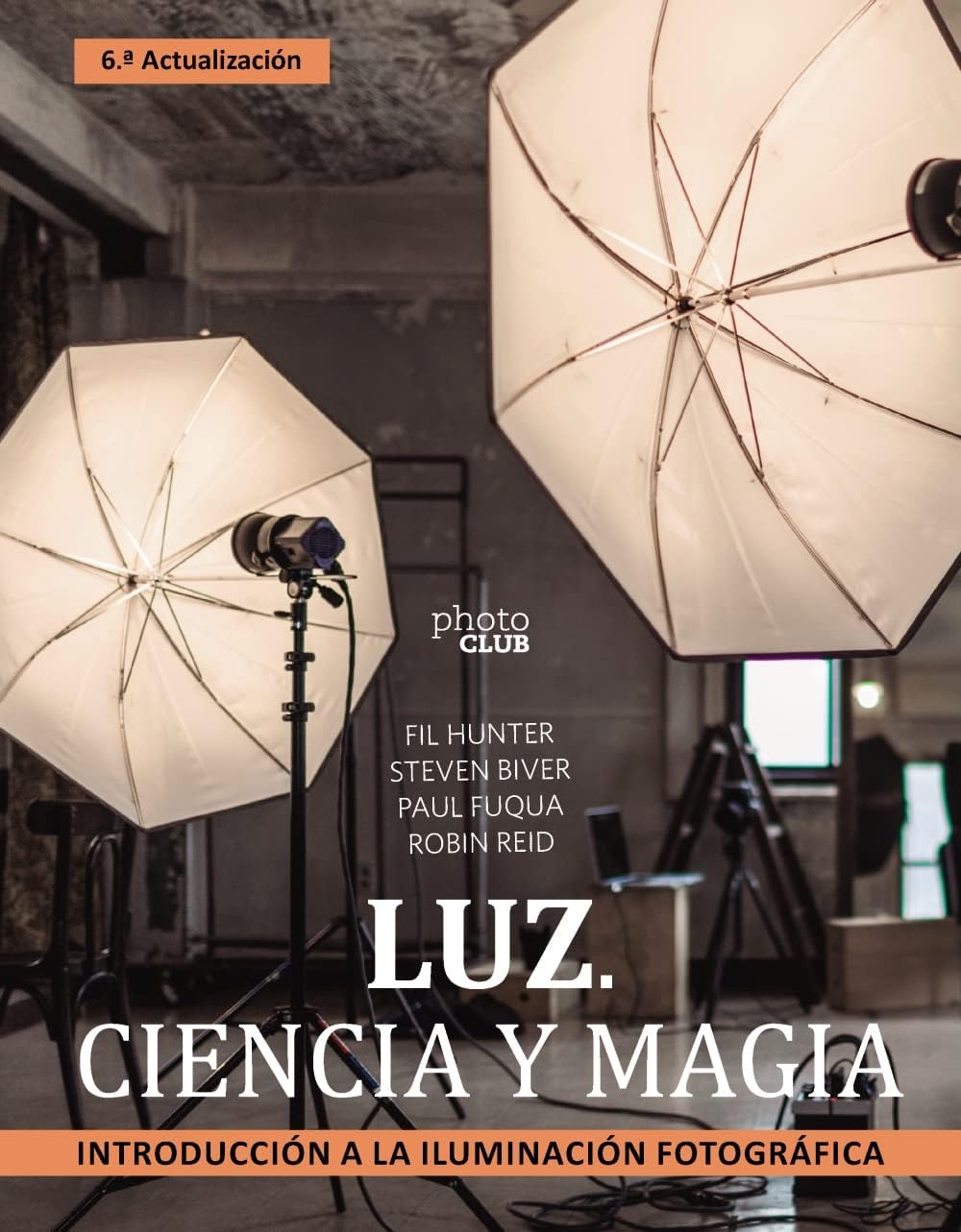 Luz. Ciencia y magia. Introducción a la iluminación fotográfica by Steven Biver