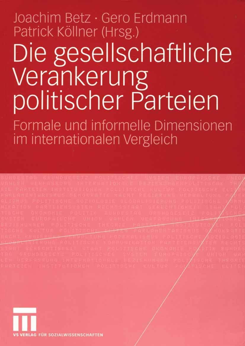 Die gesellschaftliche Verankerung politischer Parteien: Formale und informelle Dimensionen im internationalen Vergleich (German Edition) by Joachim Betz