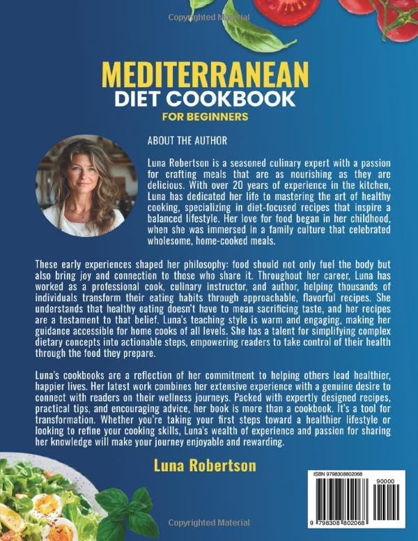 Mediterranean Diet Cookbook for Beginners: 2000 Days of Healthy and Delicious Recipes with 100+ Easy Dishes and Real Photos to Boost Your Health and Energy. Includes a 90-Day Meal Plan by Luna Robertson