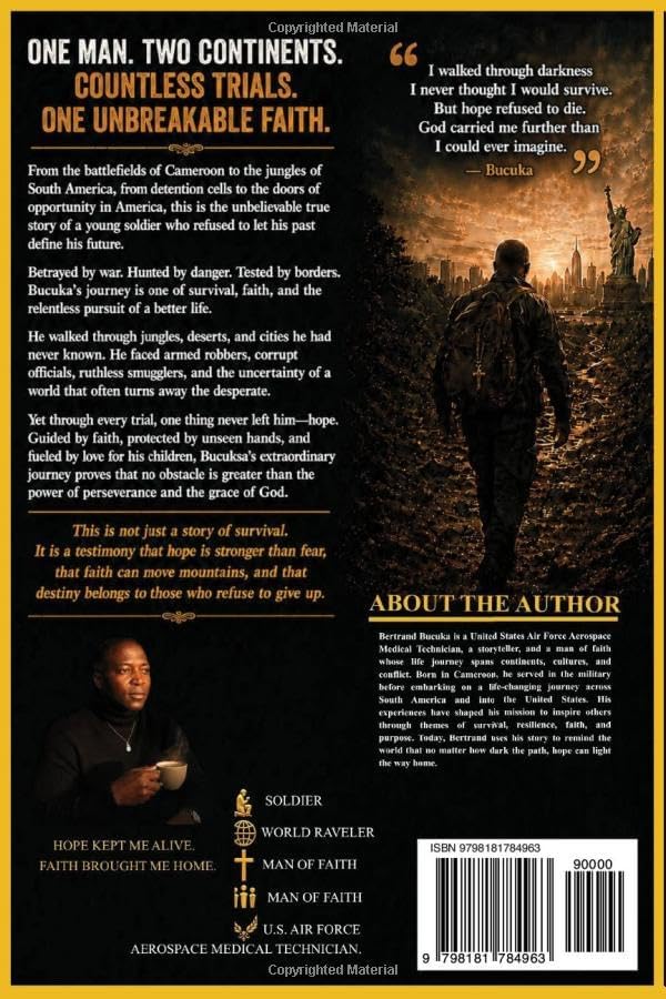 From darkness to destiny: A soldier, an immigrant. A journey of faith and hope by Bertrand bucuka