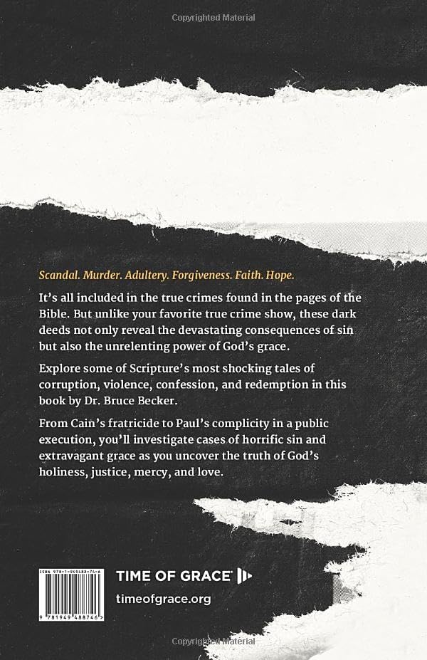 True Crimes of the Bible: Scandal. Murder. Adultery. Forgiveness. Faith. Hope. by Dr. Bruce Becker