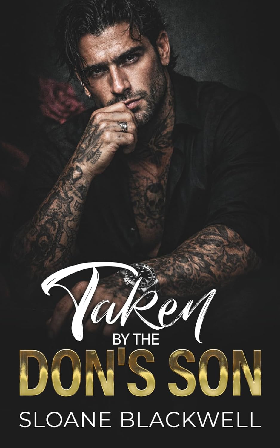 Taken By The Don's Son: Enemies to Lovers Forced Proximity Dark Mafia Romance by Sloane Blackwell