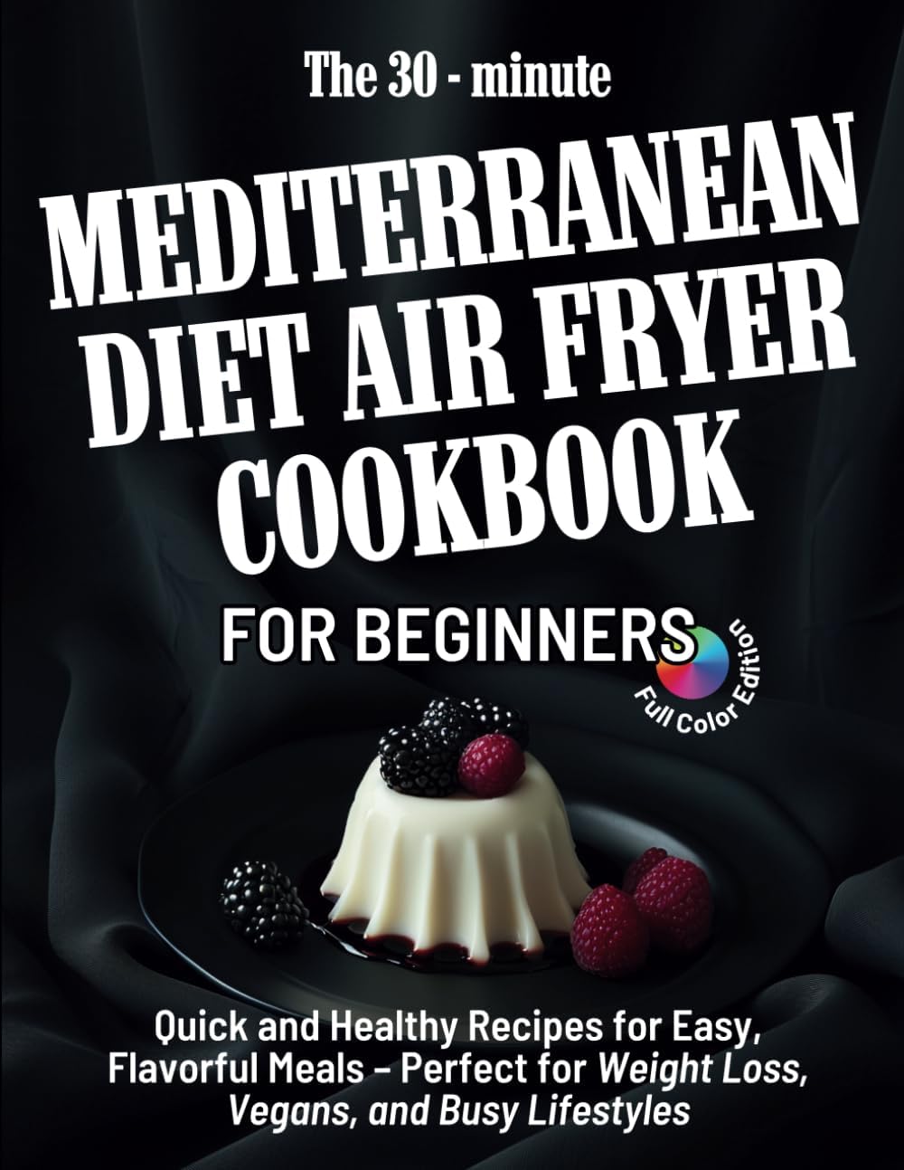 Mediterranean diet air fryer cookbook for beginners: Master the Art of Healthy Mediterranean Cooking with Quick and Easy Air Fryer Recipes by Harper Greco