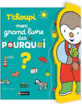 T'choupi Mon grand livre des POURQUOI by Thierry Courtin