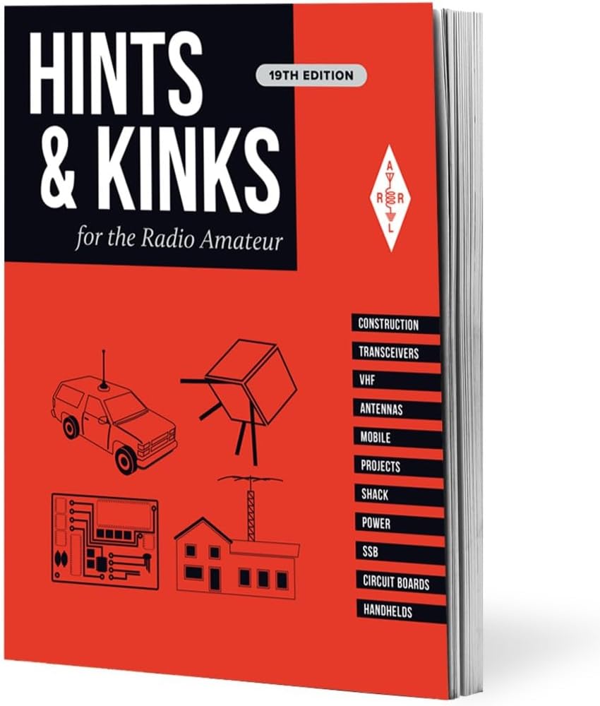Hints & Kinks for the Radio Amateur 19th Edition – Tips & Techniques from Everyday Hams by ARRL Inc.