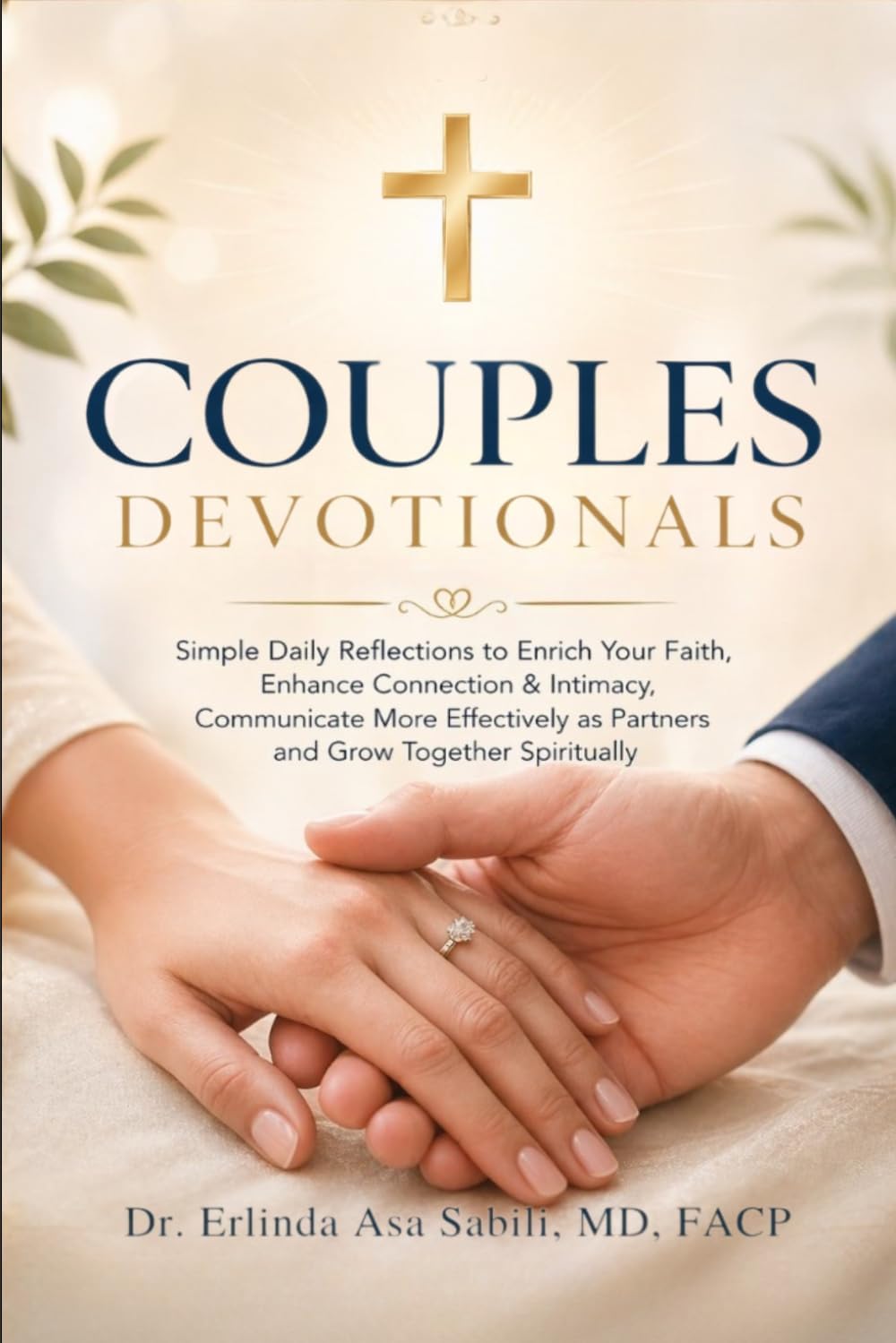 COUPLES DEVOTIONALS: Simple Daily Reflections to Enrich Your Faith, Enhance Connection & Intimacy, Communicate More Effectively as Partners and Grow Together Spiritually by Erlinda ASA Sabili