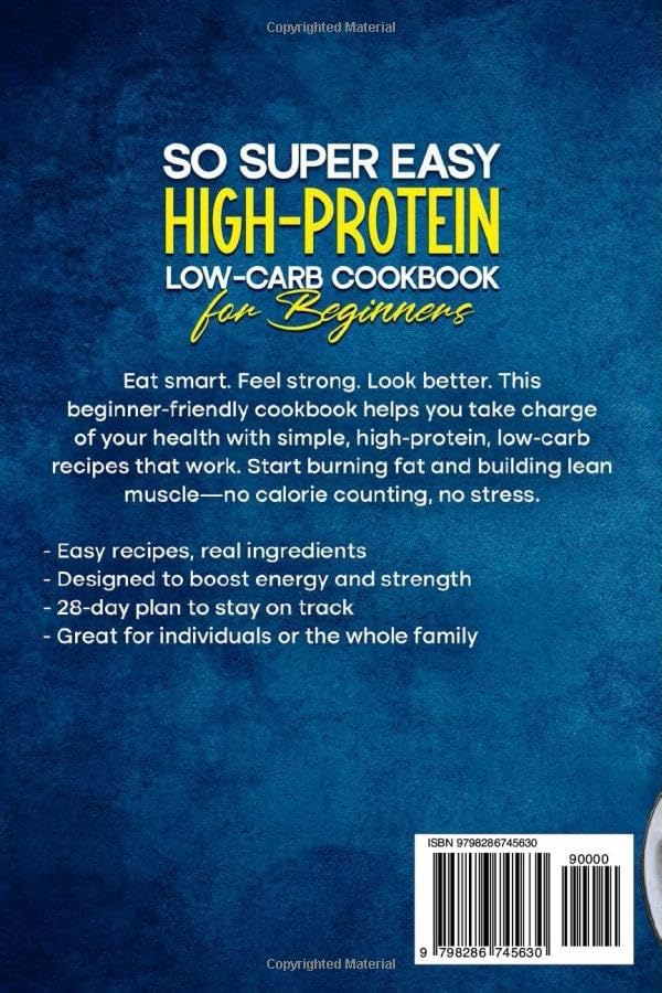So Super Easy High-Protein Low-Carb Cookbook for Beginners: Quick and Tasty Recipes to Boost Energy, Burn Fat, and Build Muscle — Perfect for the Whole Family by Austin Gildon