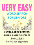 VERY EASY WORD SEARCH FOR SENIORS: 80 LARGE PRINT PUZZLES EXTRA SIMPLE & RELAXING by YASUYO YAMADA