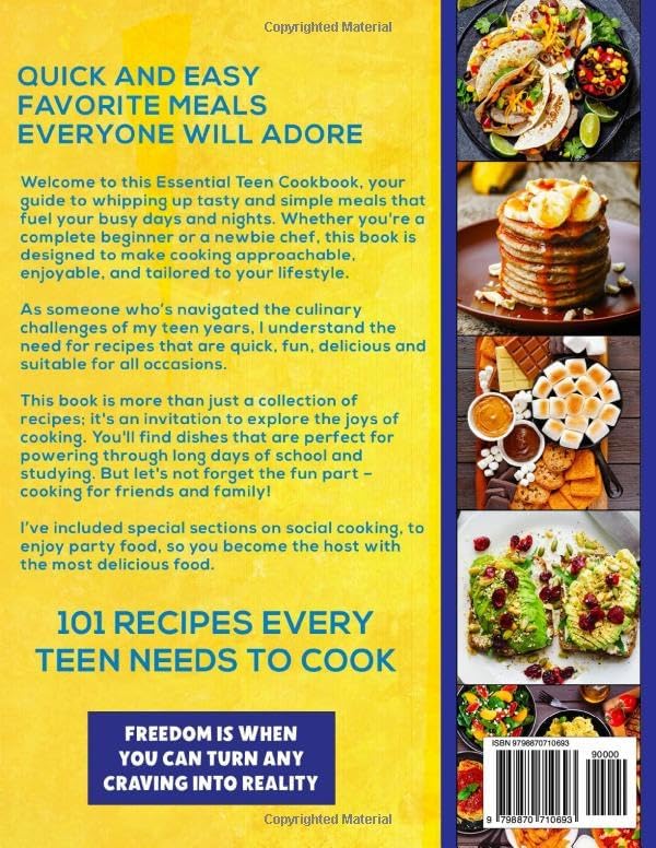 101 Recipes Every Teen Needs To Cook: Quick & Easy Favorite Meals Everyone Will Adore (with Fun Tips & Facts) by Isabella Miller