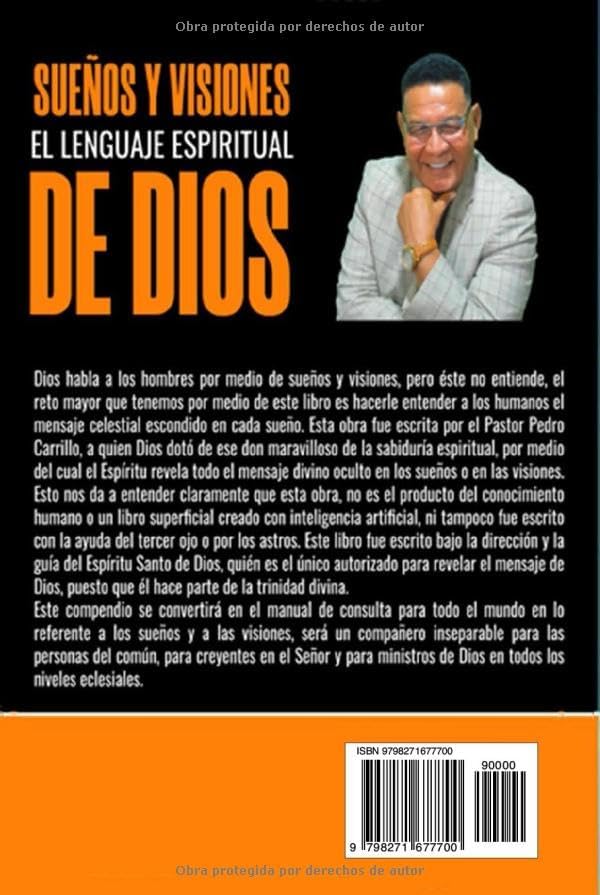 Sueños y visiones, el lenguaje espiritual de Dios: Dios habla a los hombres, pero estos no entienden. Esta obra traduce el lenguaje divino en humano (Spanish Edition) by Ptor Pedro Pablo Carrillo
