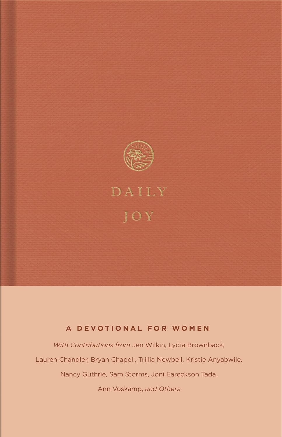 Daily Joy: A Devotional for Women – Christian Gifts for Women: A Devotional for Women by Crossway Publishers