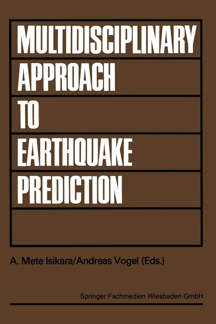 Multidisciplinary Approach to Earthquake Prediction: Proceedings of the International Symposium on Earthquake Prediction in the North Anatolian Fault ... Research and Engineering, 2) (German Edition) by A. Mete Işikara