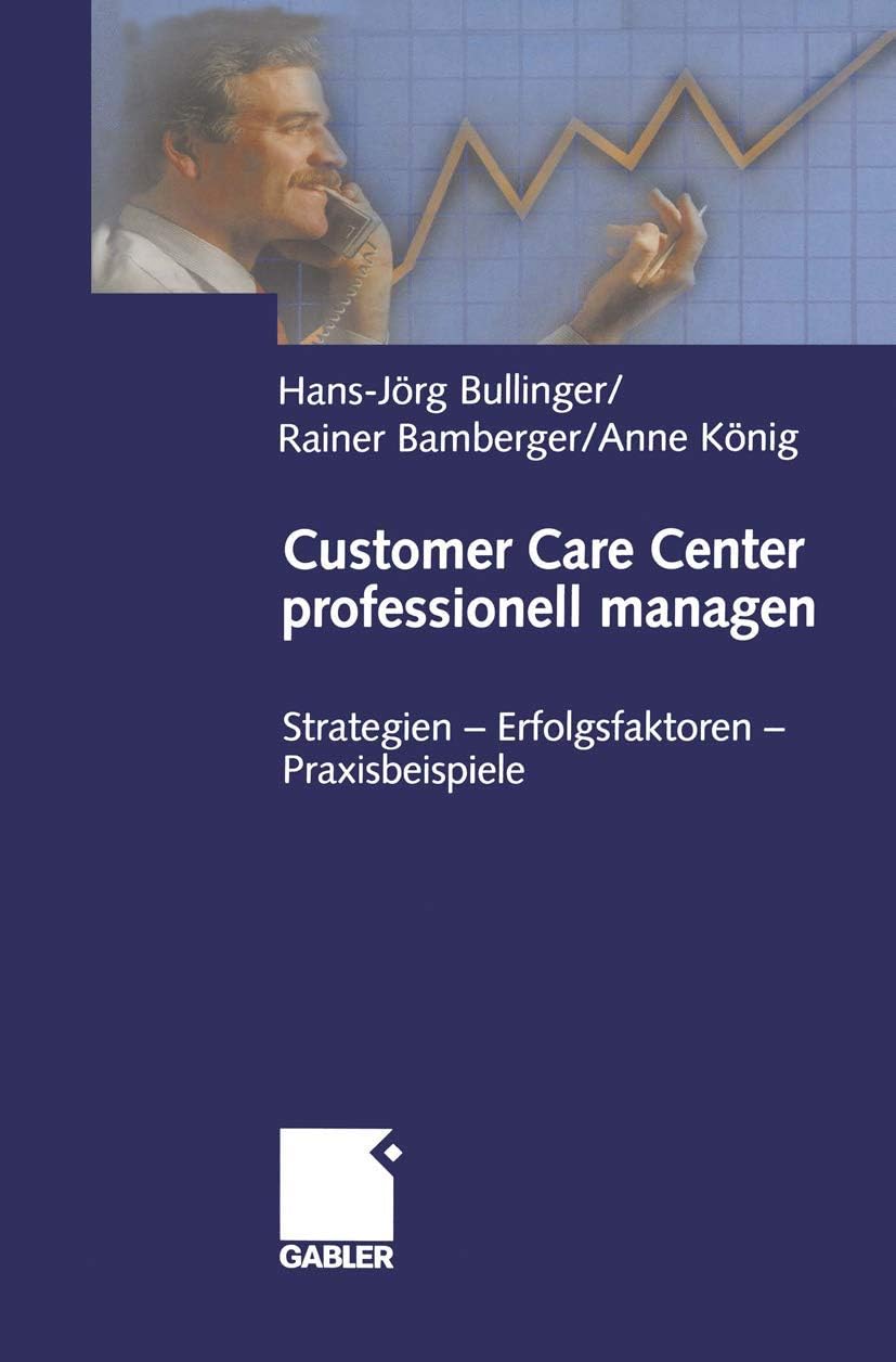 Customer Care Center professionell managen: Strategien ― Erfolgsfaktoren ― Praxisbeispiele (German Edition) by Hans-Jörg Bullinger