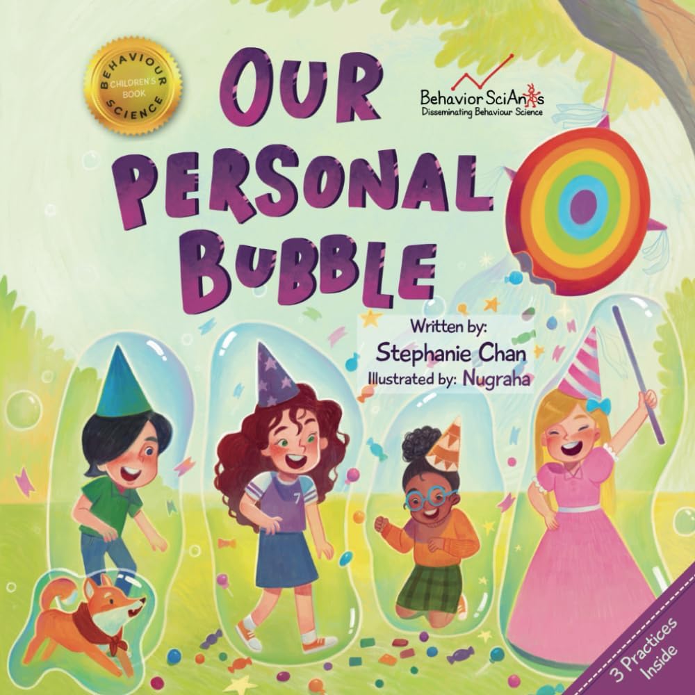 Our Personal Bubble: A Children's Book That Helps Young Children Learn About Boundaries, Respecting Personal Space, and How to Interact with Different ... Them (Behavior Science Children's Books) by Stephanie Chan