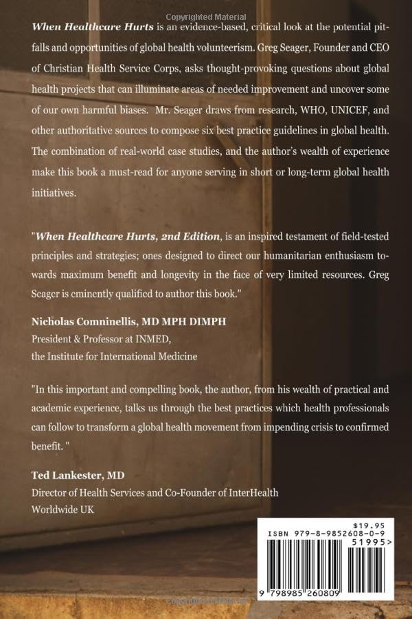 When Healthcare Hurts: An Evidence-Based Guide for Best Practices in Global Health Initiatives Second Edition by Greg Seager