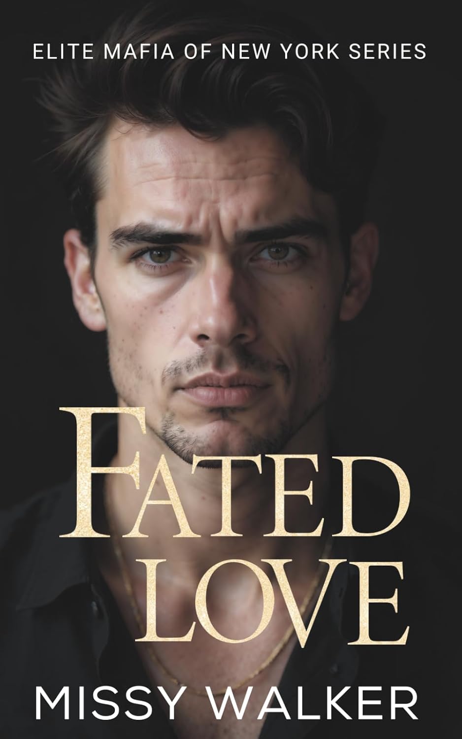 Fated Love: An Enemies to Lovers, Arranged Marriage Romance (The Elite Mafia of New York) by Missy Walker