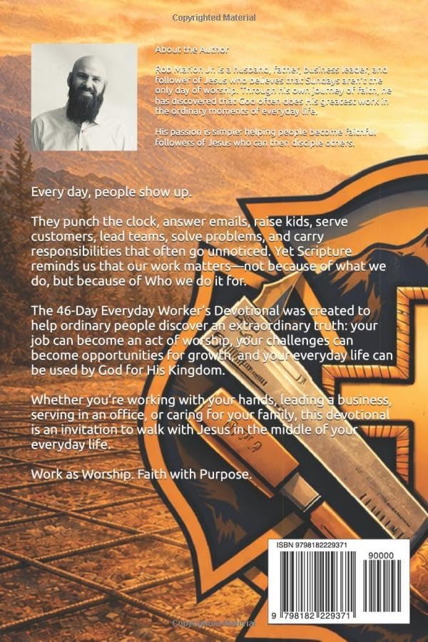 THE 46-DAY EVERYDAY WORKER’S DEVOTIONAL: Work as Worship. Faith with Purpose! by Rob D. Marion Jr.