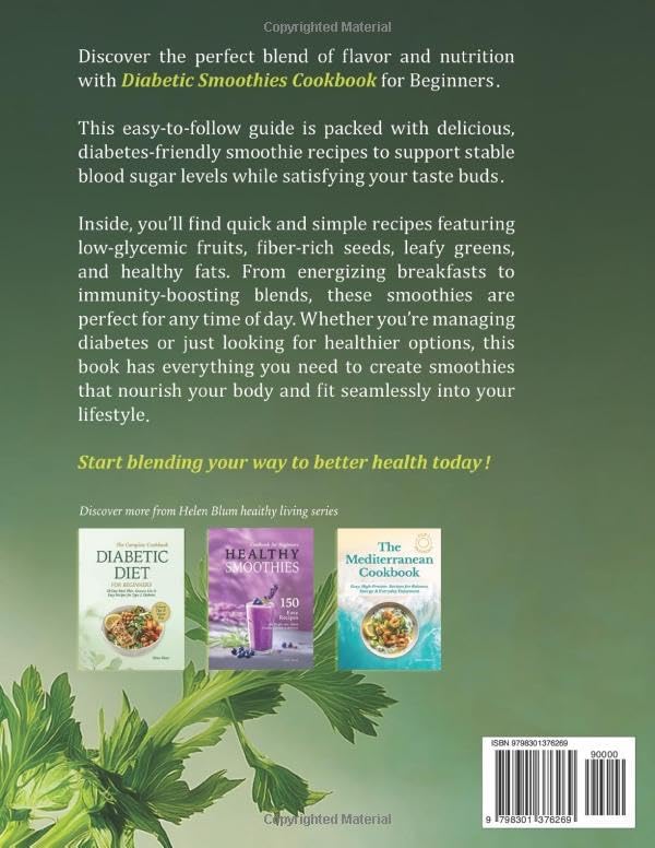 Diabetic Smoothies Cookbook for Beginners: 150 Easy Recipes with Nutritional Information for Blood Sugar Balance, Healthy Lifestyle & Wellness by Helen Blum