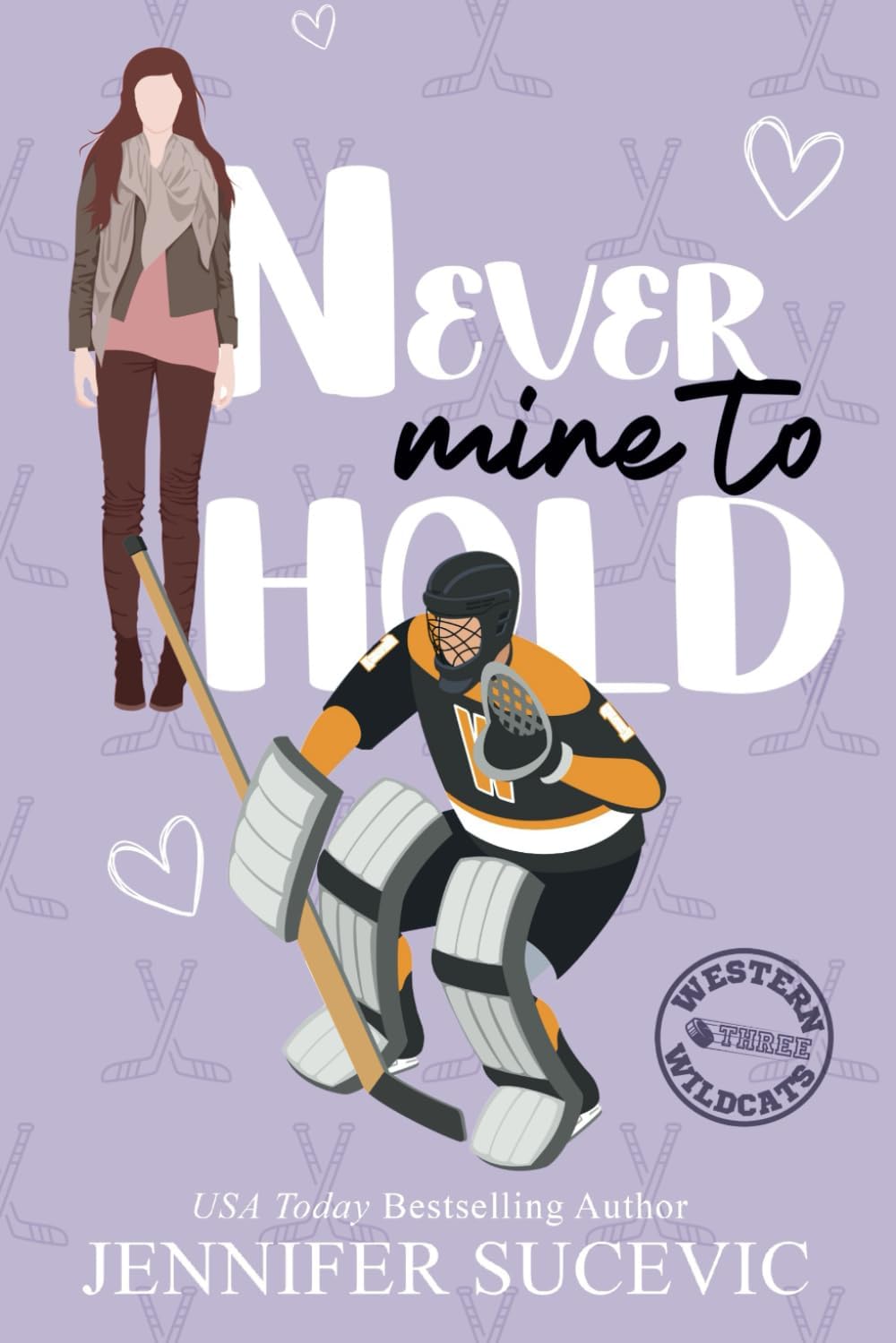 Never Mine to Hold: An Enemies-to-Lovers Secret Identity New Adult Sports Romance (Western Wildcats Hockey) by Jennifer Sucevic