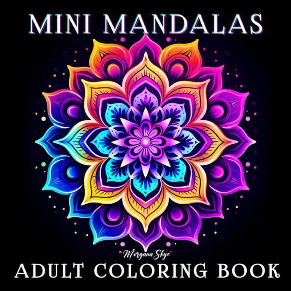 Mini Mandalas: Pocket Size Adult Coloring Book Featuring 50 Easy and Relaxing Mandala Designs by Morgana Skye