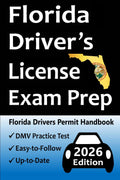 Florida Driver’s License Exam Prep: Everything You Need to Pass → Practice Questions Based on the Latest DMV Manual, Road Signs, Traffic Laws, Driving ... & Detailed Explanations of What to Expect! by Easy Route Test Prep