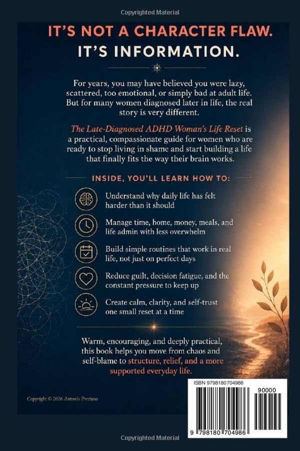The Late-Diagnosed ADHD Woman’s Life Reset: A Practical Guide for Women Over 40 to Reduce Overwhelm, Manage Time Blindness, Money, Home, Paperwork, and Daily Routines Without Shame by antonio ivano preziuso