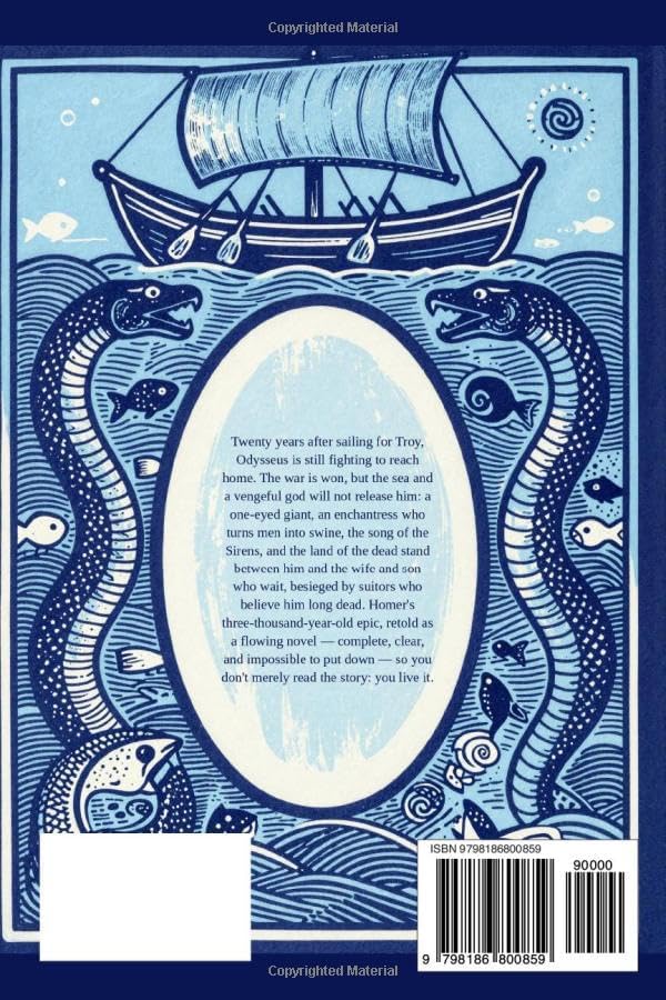 The Odyssey (Annotated): Homer's Epic Retold as a Novel — With the Complete Original Poem and an Encyclopedia by Homer