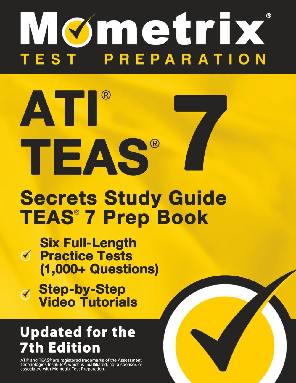 ATI TEAS Secrets Study Guide: TEAS 7 Prep Book, Six Full-Length Practice Tests (1,000+ Questions), Step-by-Step Video Tutorials: [Updated for the 7th Edition] by Matthew Bowling