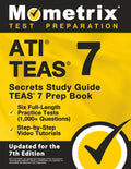 ATI TEAS Secrets Study Guide: TEAS 7 Prep Book, Six Full-Length Practice Tests (1,000+ Questions), Step-by-Step Video Tutorials: [Updated for the 7th Edition] by Matthew Bowling