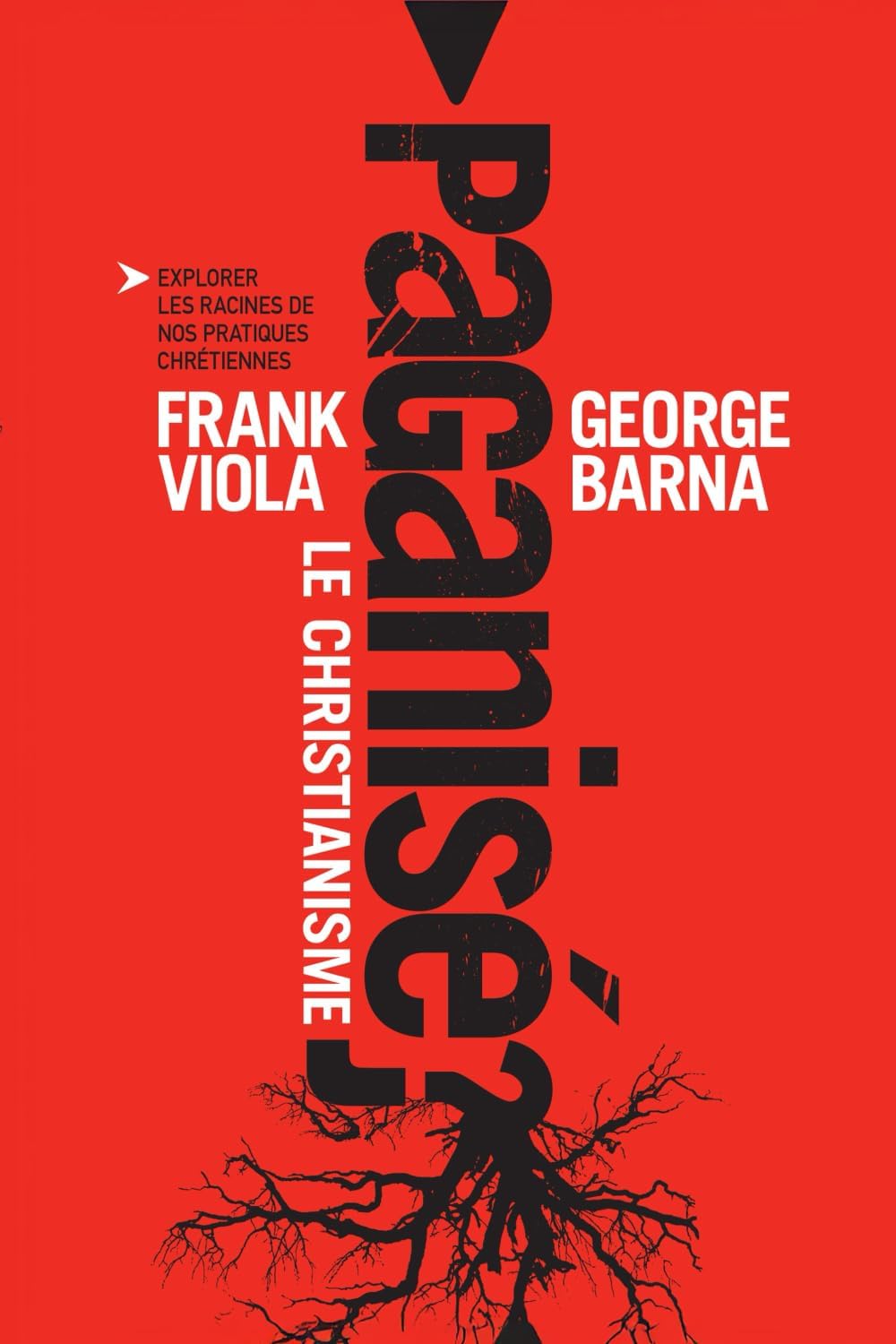Le christianisme paganisé (French Edition) by Frank Viola