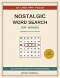 Nostalgic Word Search for Seniors: 100 Large Print Puzzles Celebrating the Good Old Days — Relaxing Brain Games for Sparking Memories and Staying Sharp by Bryant Marshall