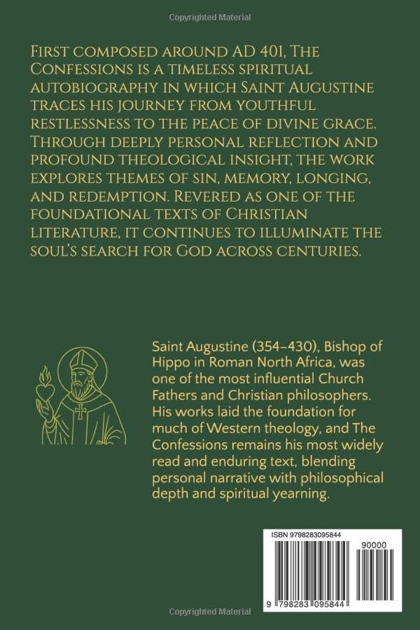 The Confessions of Saint Augustine: A complete edition with original book divisions, faithfully preserving the classic text for modern readers seeking spiritual depth and timeless insight by Saint Augustine