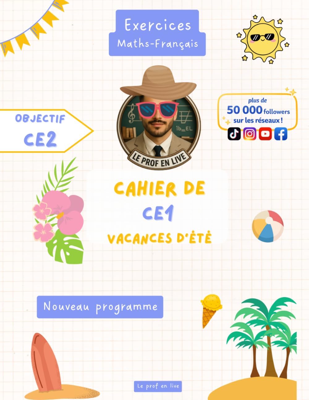 Cahier de vacances CE1 vers le CE2 Le prof en live (French Edition) by Le prof en live