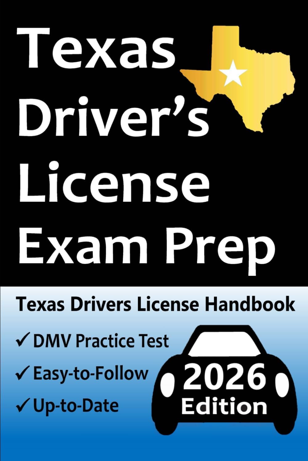 Texas Driver’s License Exam Prep: Everything You Need to Pass Exam → Practice Questions Based on the Latest DMV Manual, Road Signs, Traffic Laws, & Detailed Explanations of What to Expect! by Easy Route Test Prep