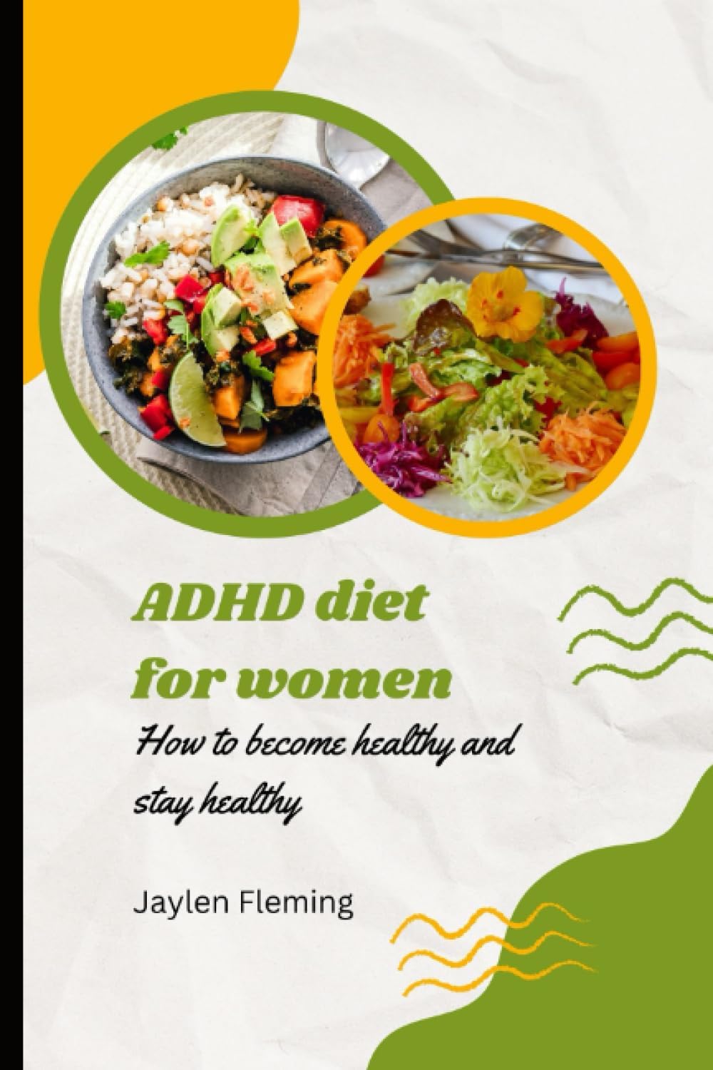 ADHD diet for women: How to become healthy and stay healthy (ADHD and women) by Jaylen Fleming