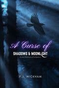 A Curse of Shadows & Moonlight: A Dark Romantasy (Witches of Belladorn) by Foster J Wickham