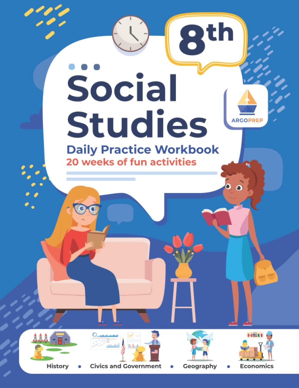 8th Grade Social Studies: Daily Practice Workbook | 20 Weeks of Fun Activities | History | Civic and Government | Geography | Economics | + Video Explanations for Each Question by ArgoPrep