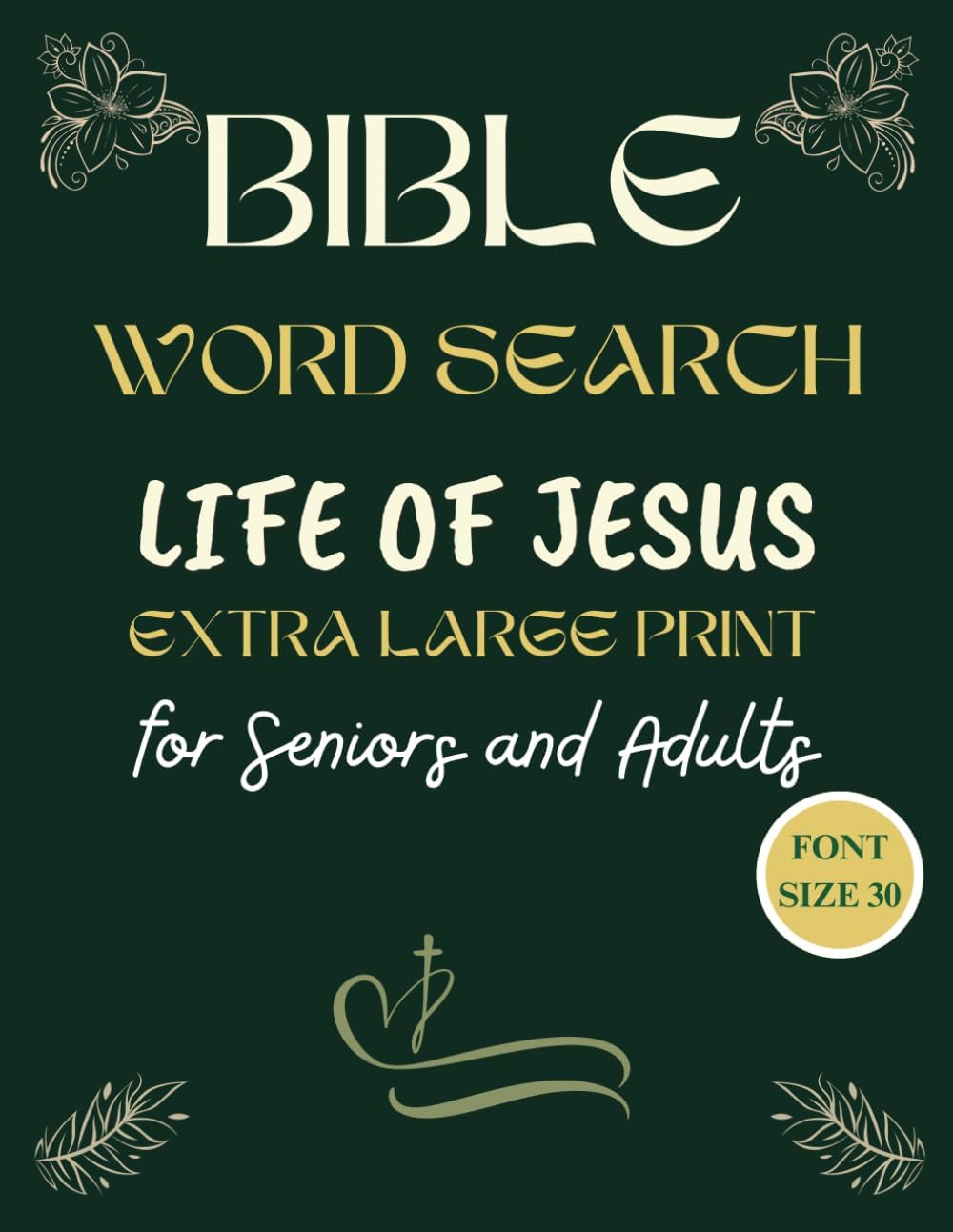 Bible Word Search Extra Large Print for Seniors and Adults Life of Jesus Font Size 30: 44 Christian Puzzles and Uplifting Verses by Rain C. Miles