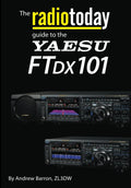 The Radio Today guide to the Yaesu FTDX101 (Radio Today guides) by Andrew Barron