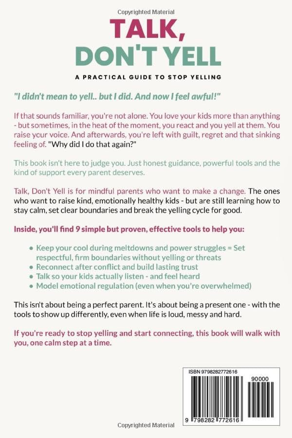 Talk, Don't Yell: 9 Proven Tools for Mindful Parenting, Gentle Discipline and Raising Emotionally Secure, Respectful Kids Without Yelling (The Cycle Ends With You) by Ellis Carter