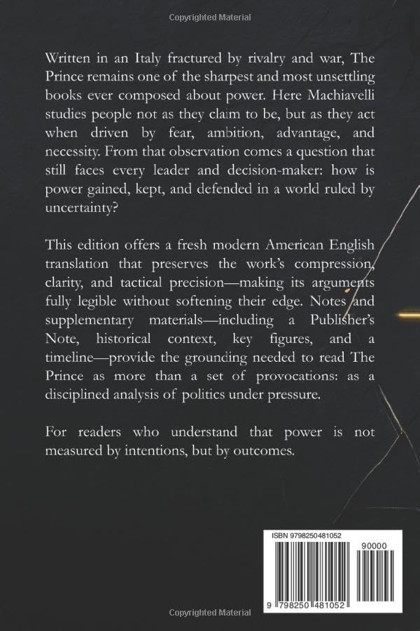 The Prince Machiavelli: A Clear and Modern English Translation of Power, Leadership, and Political Rule, for Curious Minds by Niccolò Machiavelli