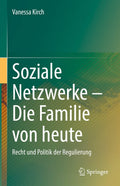 Soziale Netzwerke – Die Familie von heute: Recht und Politik der Regulierung (German Edition) by Vanessa Kirch