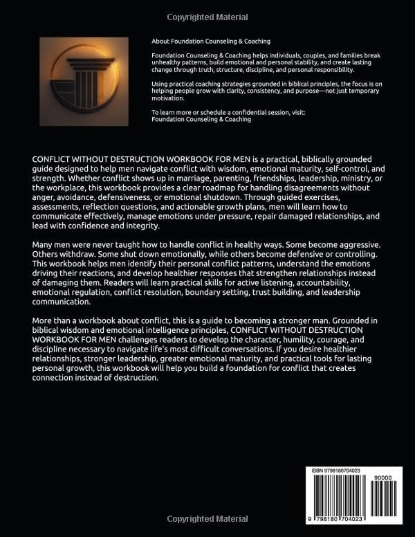 CONFLICT WITHOUT DESTRUCTION WORKBOOK FOR MEN: Learning to Lead, Communicate, and Resolve Conflict Without Anger, Avoidance, Defensiveness, or Emotional Shutdown (Foundation Men's Series) by DAVID JEFFREY MILLER
