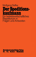 Der Speditionskaufmann: Betriebswirtschaftliches Repetitorium in Fragen und Antworten (German Edition) by Wolfgang Oelfke